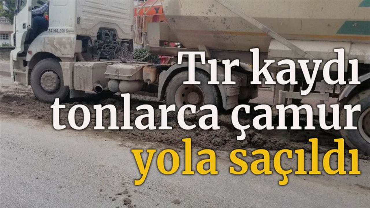 Tır kaydı tonlarca çamur yola saçıldı
